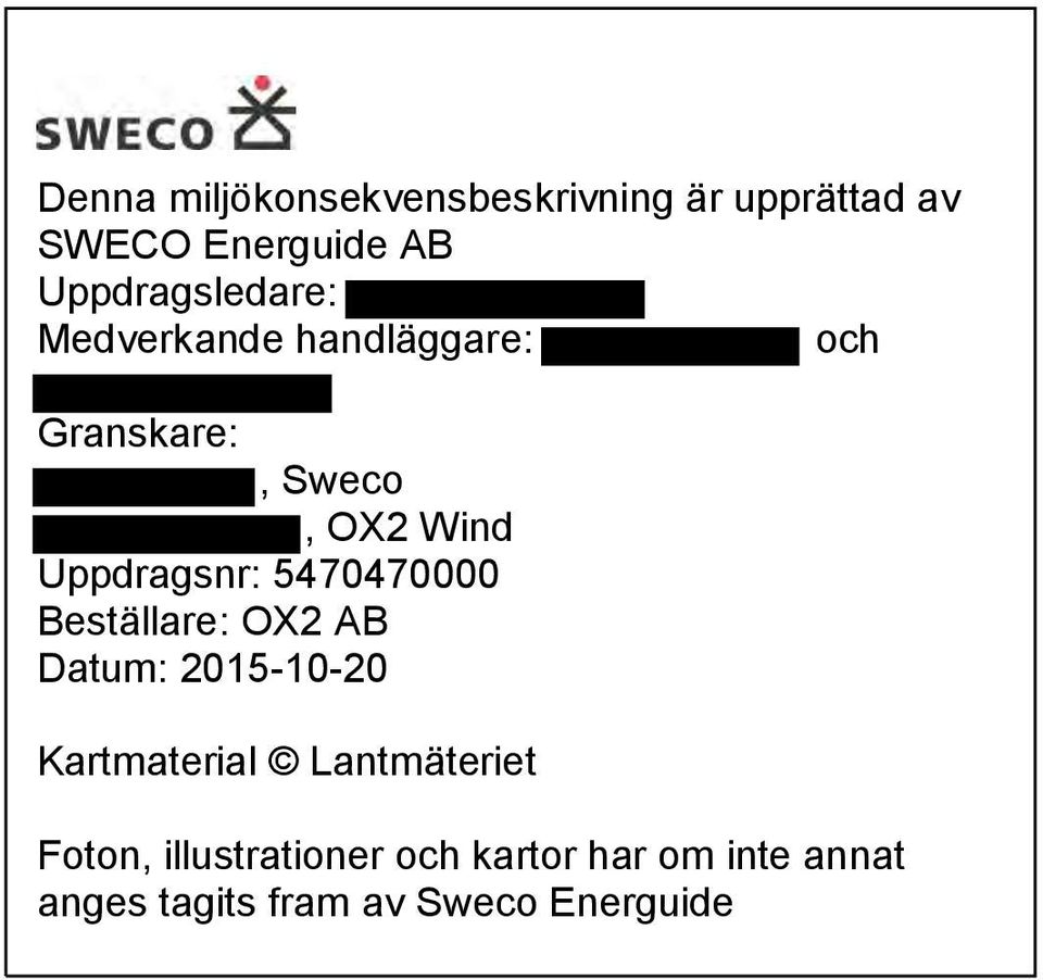 Uppdragsnr: 5470470000 Beställare: OX2 AB Datum: 2015-10-20 Kartmaterial