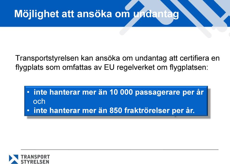 av EU regelverket om flygplatsen: inte hanterar mer än 10 000