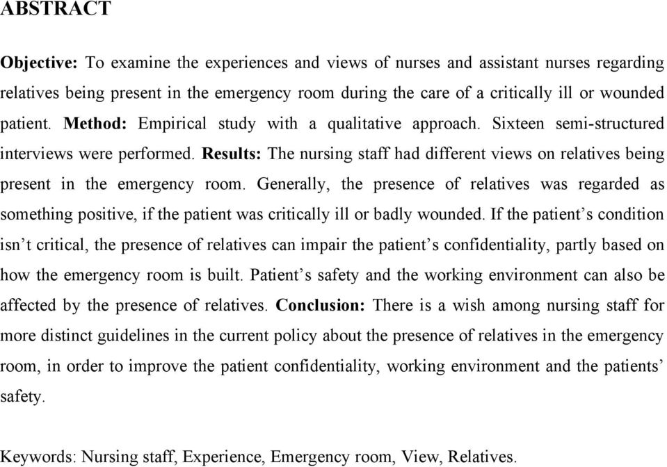 Generally, the presence of relatives was regarded as something positive, if the patient was critically ill or badly wounded.