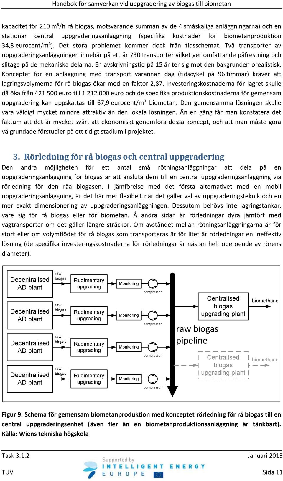 En avskrivningstid på 15 år ter sig mot den bakgrunden orealistisk.