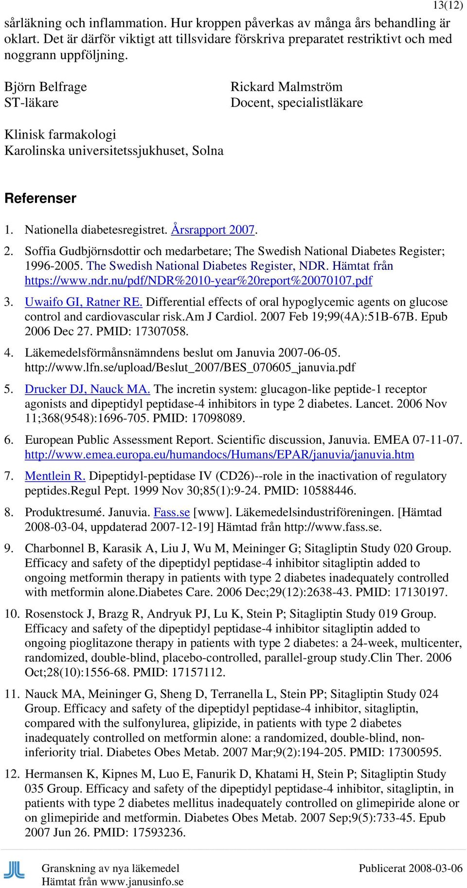 07. 2. Soffia Gudbjörnsdottir och medarbetare; The Swedish National Diabetes Register; 1996-2005. The Swedish National Diabetes Register, NDR. Hämtat från https://www.ndr.