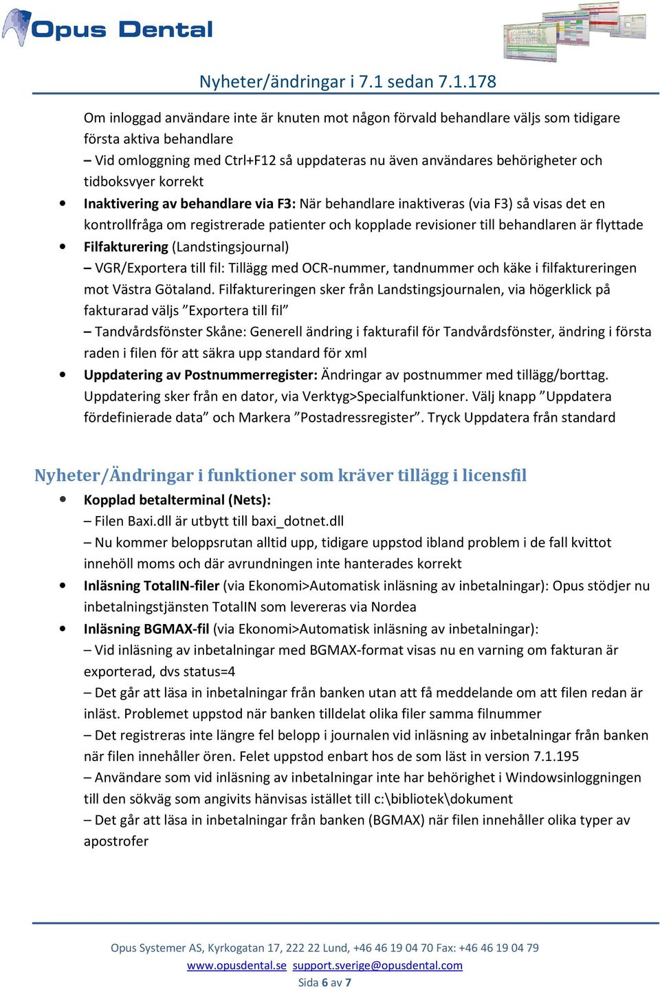 Filfakturering (Landstingsjournal) VGR/Exportera till fil: Tillägg med OCR-nummer, tandnummer och käke i filfaktureringen mot Västra Götaland.