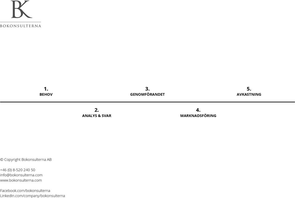 MARKNADSFÖRING Copyright Bokonsulterna AB +46 (0) 8-520