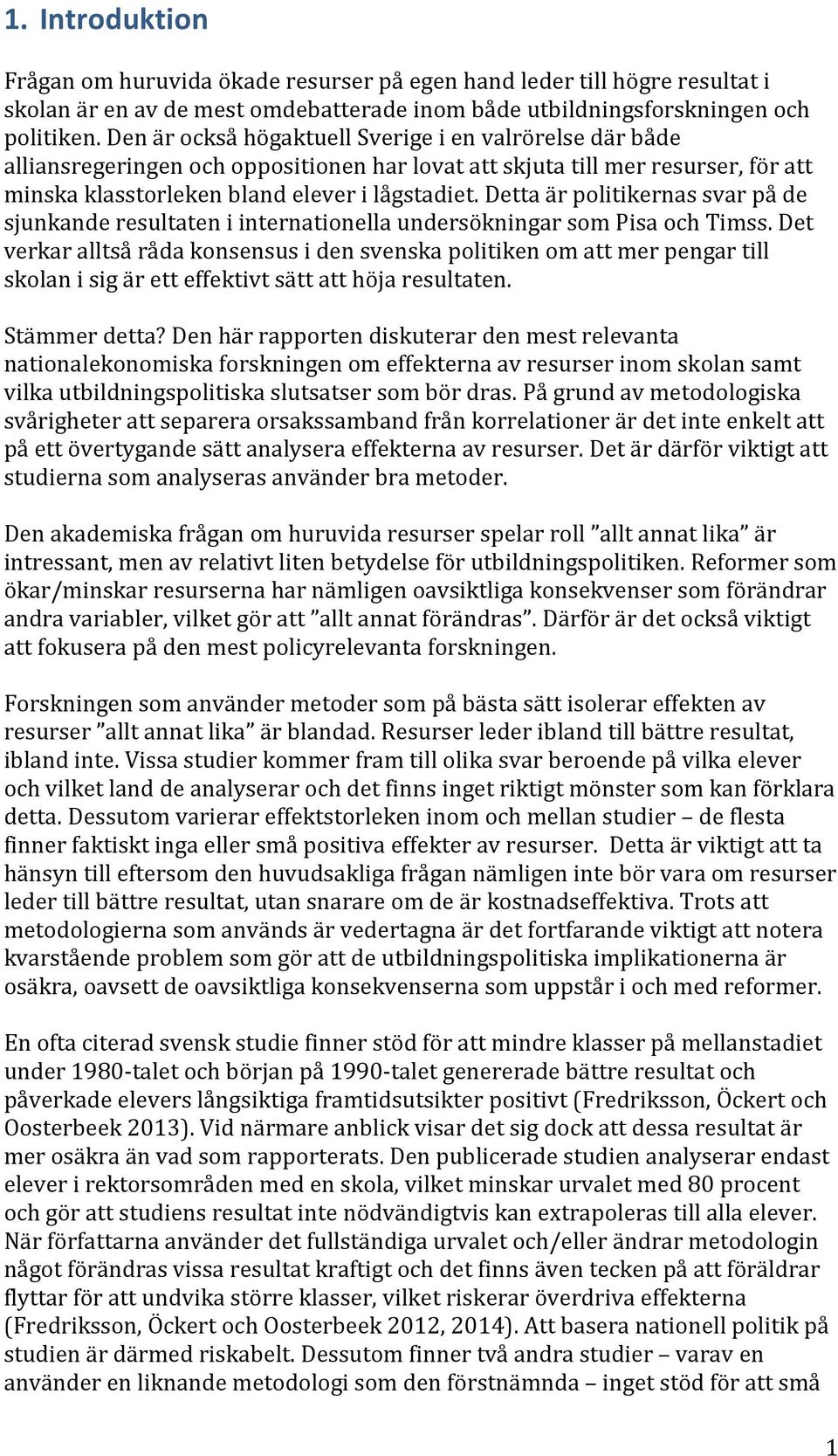 Detta är politikernas svar på de sjunkande resultaten i internationella undersökningar som Pisa och Timss.