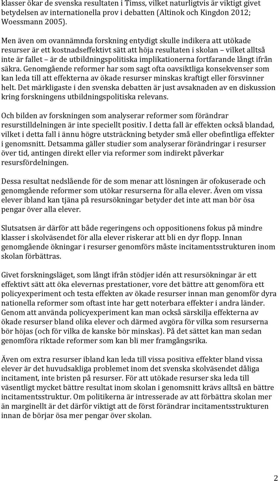 implikationerna fortfarande långt ifrån säkra.