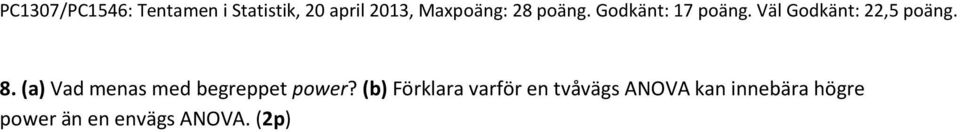 (b) Förklara varför en tvåvägs