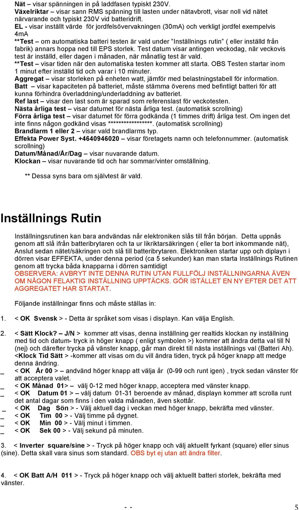 annars hoppa ned till EPS storlek. Test datum visar antingen veckodag, när veckovis test är inställd, eller dagen i månaden, när månatlig test är vald.