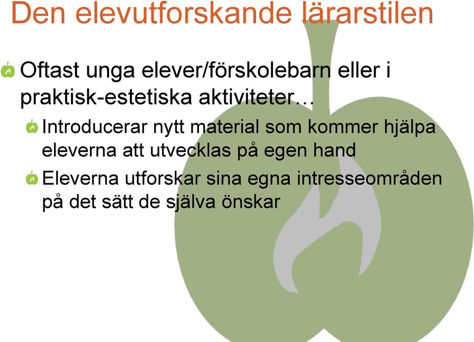 material som kommer hjälpa eleverna att utvecklas på egen hand