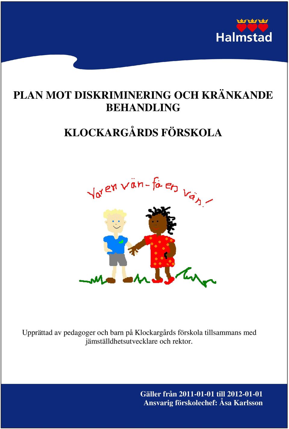 förskola tillsammans med jämställdhetsutvecklare och rektor.