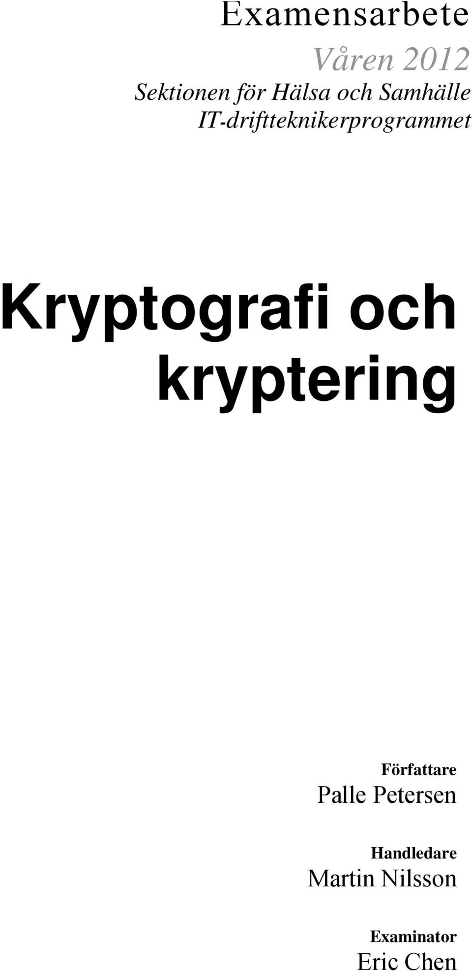 Kryptografi och kryptering Författare Palle