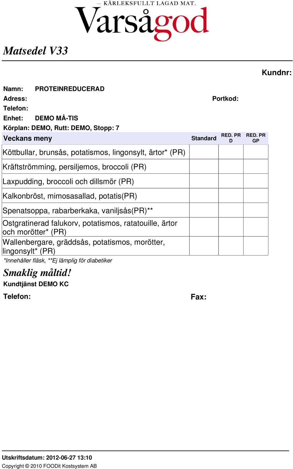 vaniljsås(pr)** Ostgratinerad falukorv, potatismos, ratatouille, ärtor och morötter* (PR) Wallenbergare,