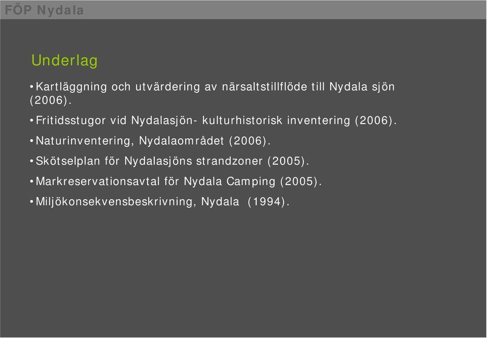 Naturinventering, Nydalaområdet (2006).