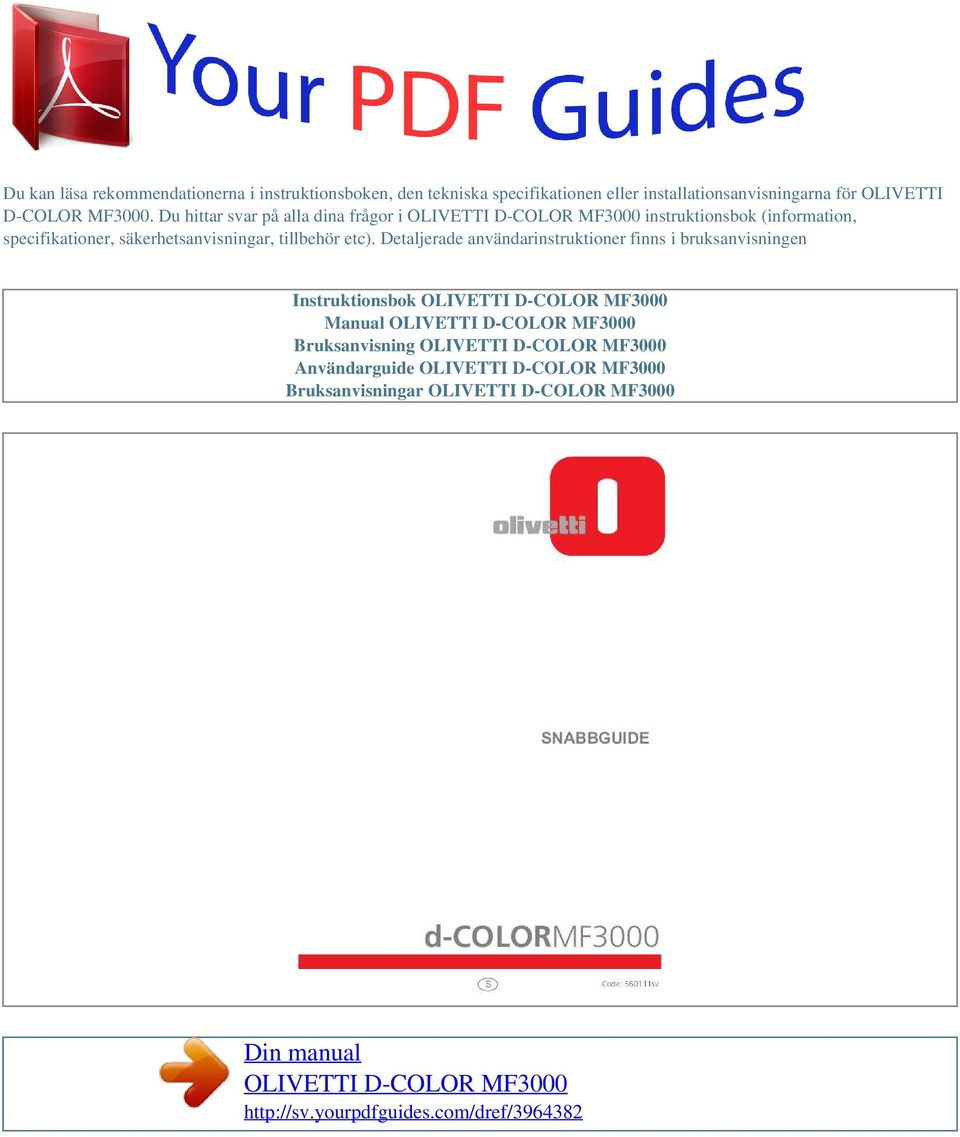 Detaljerade användarinstruktioner finns i bruksanvisningen Instruktionsbok OLIVETTI D-COLOR MF3000 Manual OLIVETTI D-COLOR MF3000 Bruksanvisning
