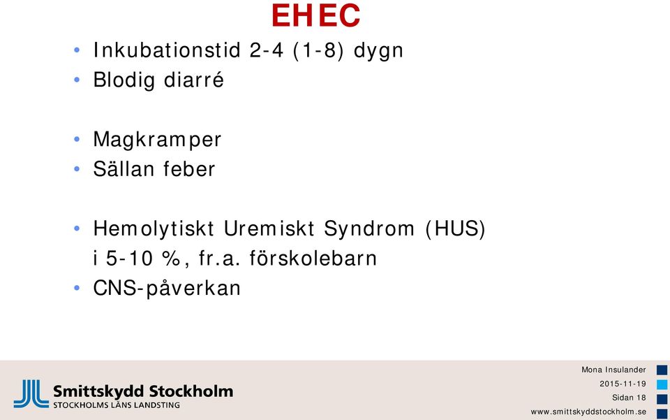 Hemolytiskt Uremiskt Syndrom (HUS) i