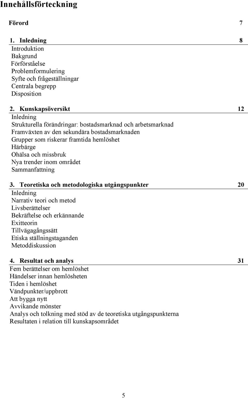 missbruk Nya trender inom området Sammanfattning 3.