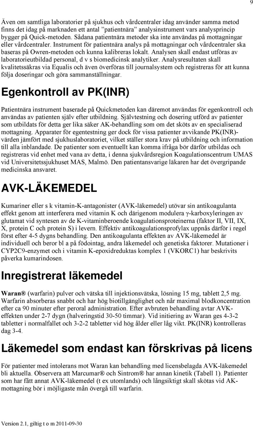 Instrument för patientnära analys på mottagningar och vårdcentraler ska baseras på Owren-metoden och kunna kalibreras lokalt.