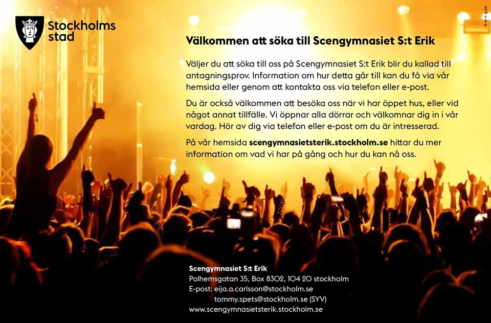 Du är också välkommen att besöka oss när vi har öppet hus, eller vid något annat tillfälle. Vi öppnar alla dörrar och välkomnar dig in i vår vardag.