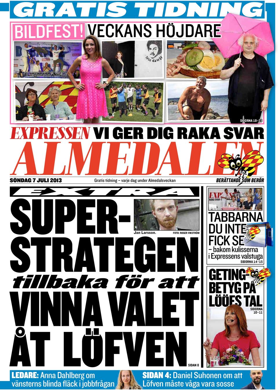 SupER- StRAtEgEn vinna valet Jan Larsson.