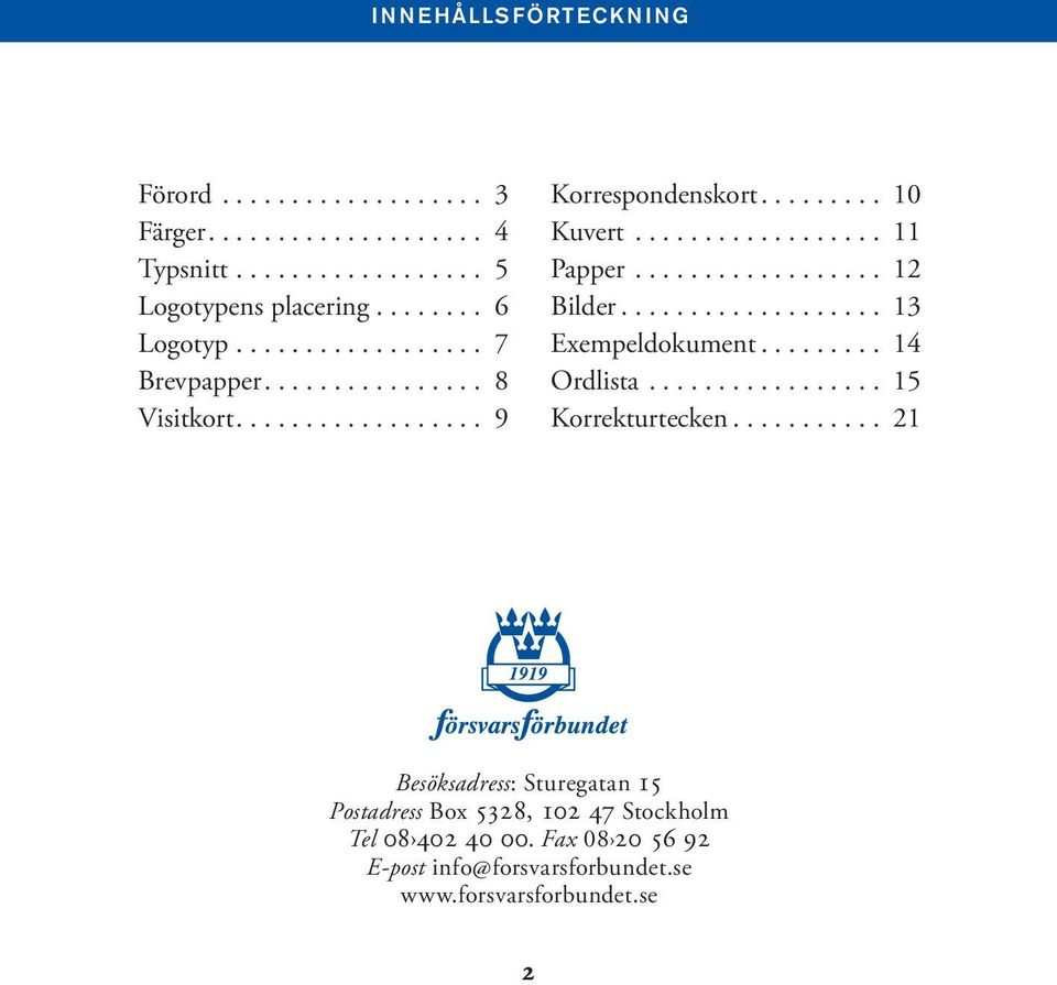 .. 13 Exempeldokument... 14 Ordlista.................. 15 Korrekturtecken.