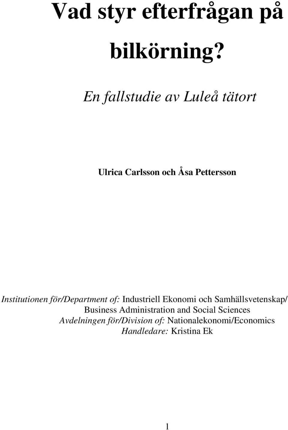 Institutionen för/department of: Industriell Ekonomi och Samhällsvetenskap/