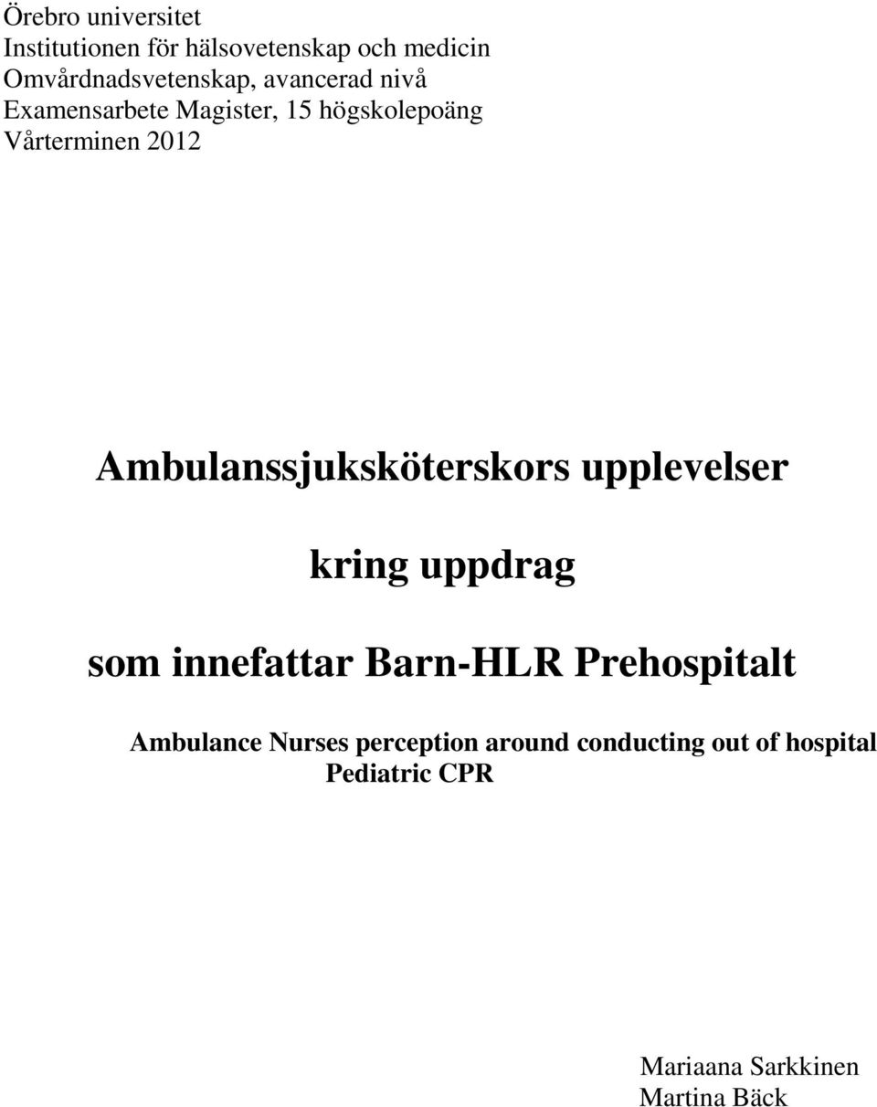 Ambulanssjuksköterskors upplevelser kring uppdrag som innefattar Barn-HLR Prehospitalt