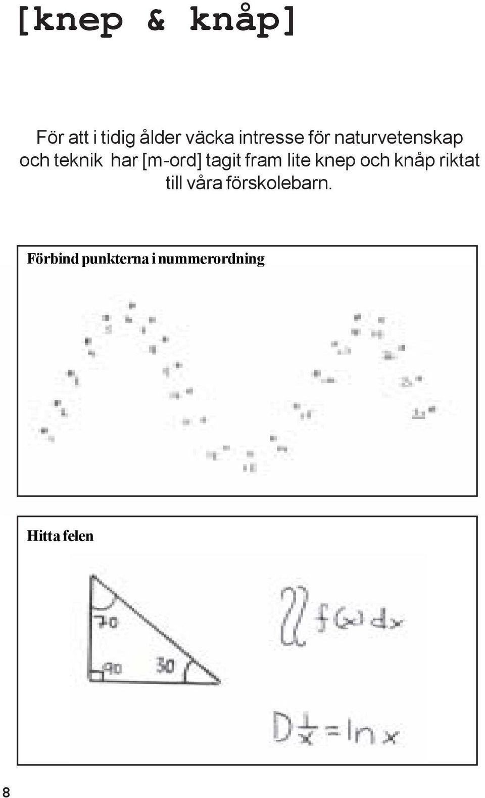 fram lite knep och knåp riktat till våra