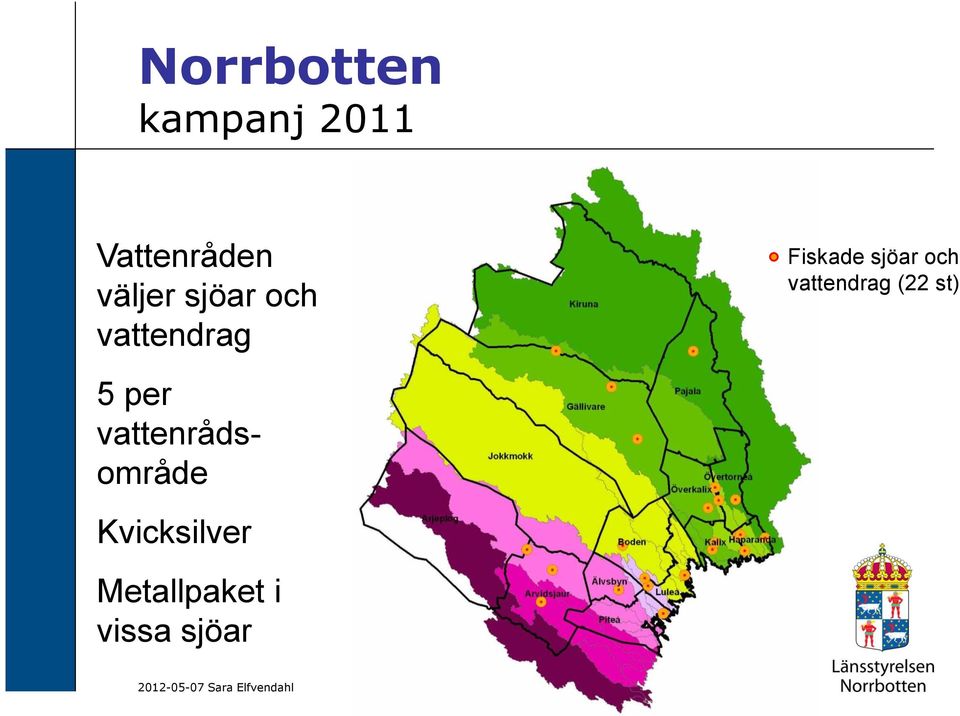 sjöar och vattendrag (22 st) 5 per