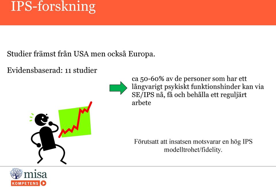 långvarigt psykiskt funktionshinder kan via SE/IPS nå, få och behålla