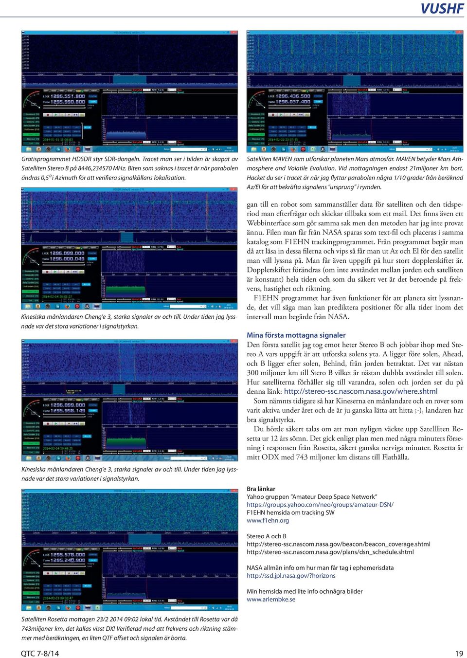 Under tiden jag lyssnade var det stora variationer i signalstyrkan. Kinesiska månlandaren Cheng'e 3, starka signaler av och till. Under tiden jag lyssnade var det stora variationer i signalstyrkan.