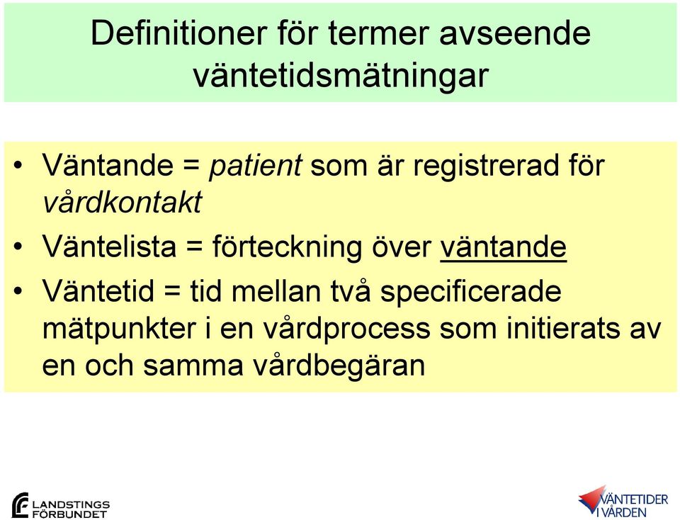 förteckning över väntande Väntetid = tid mellan två