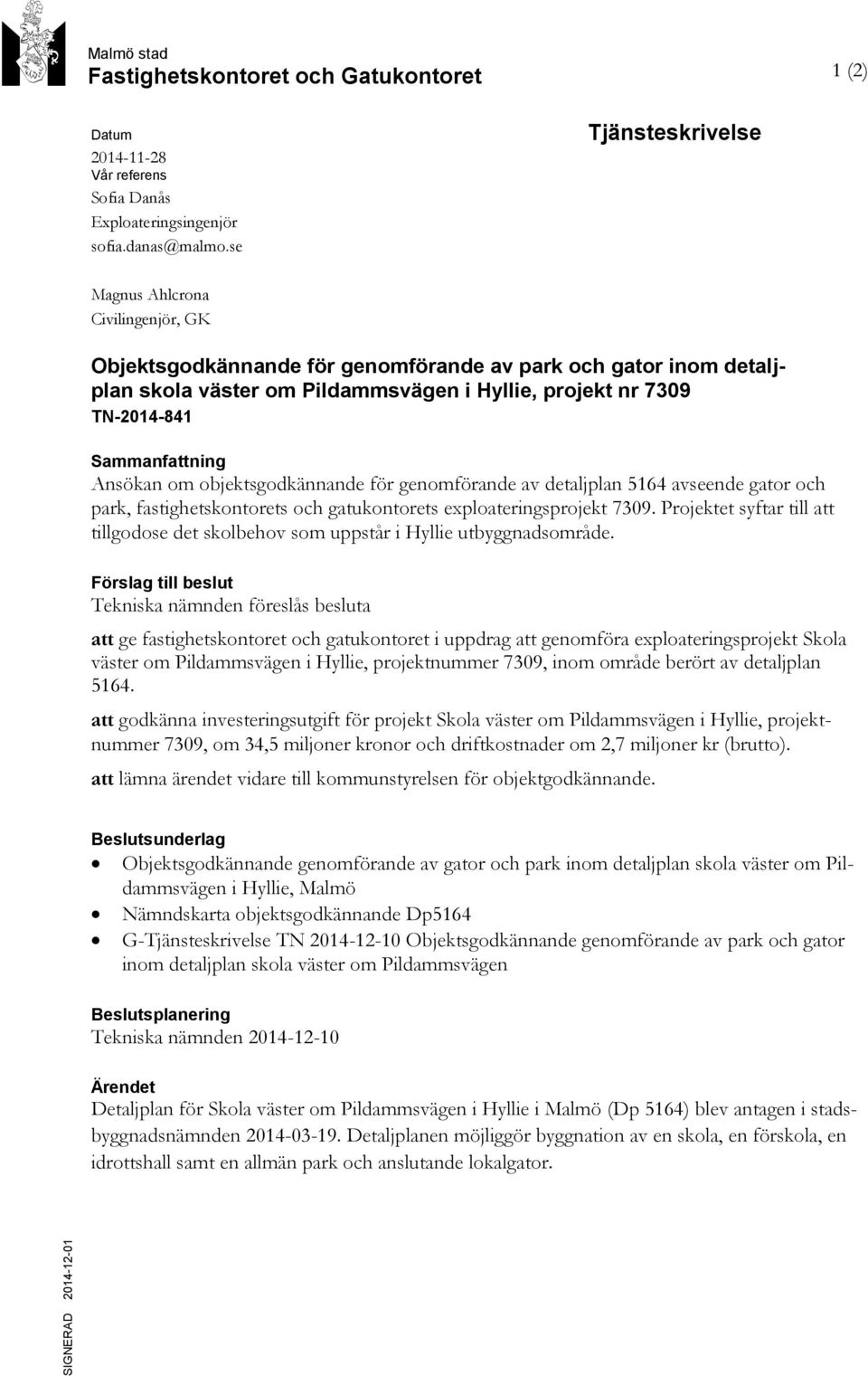 objektsgodkännande för genomförande av detaljplan 5164 avseende gator och park, fastighetskontorets och gatukontorets exploateringsprojekt 7309.