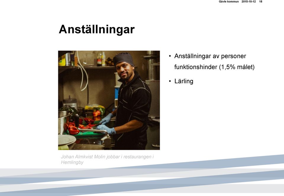 funktionshinder (1,5% målet) Lärling