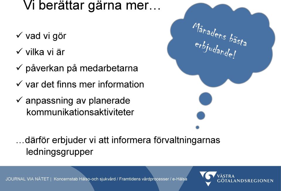 anpassning av planerade kommunikationsaktiviteter