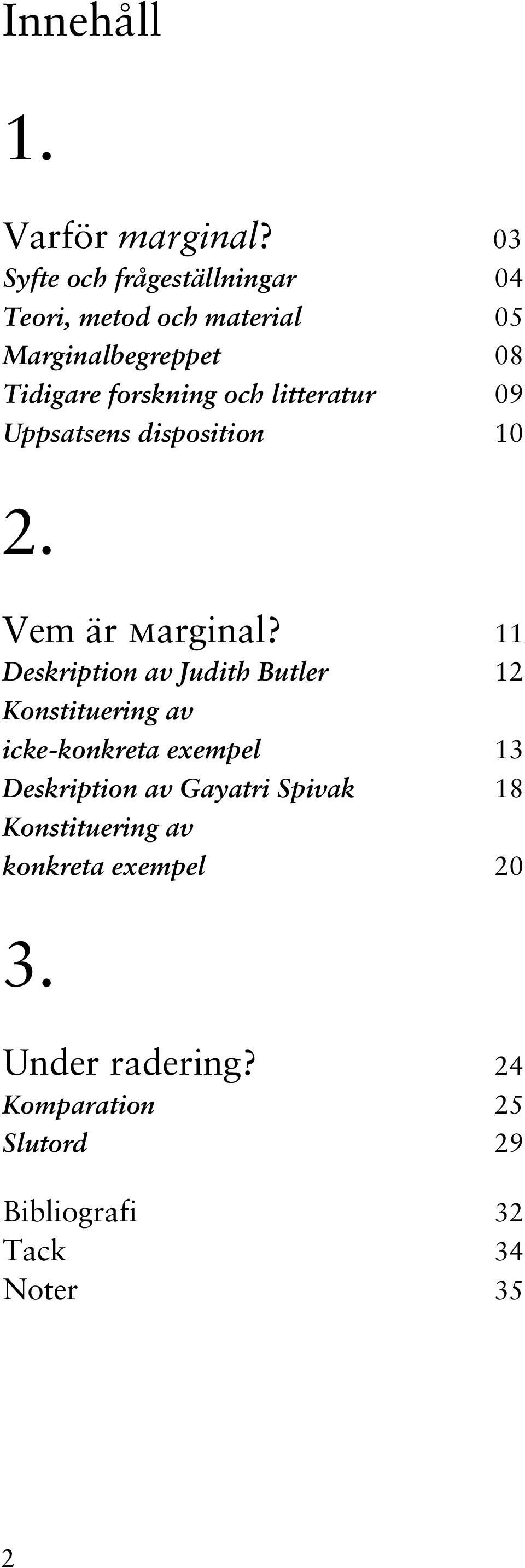 litteratur 09 Uppsatsens disposition 10 2. Vem är Marginal?