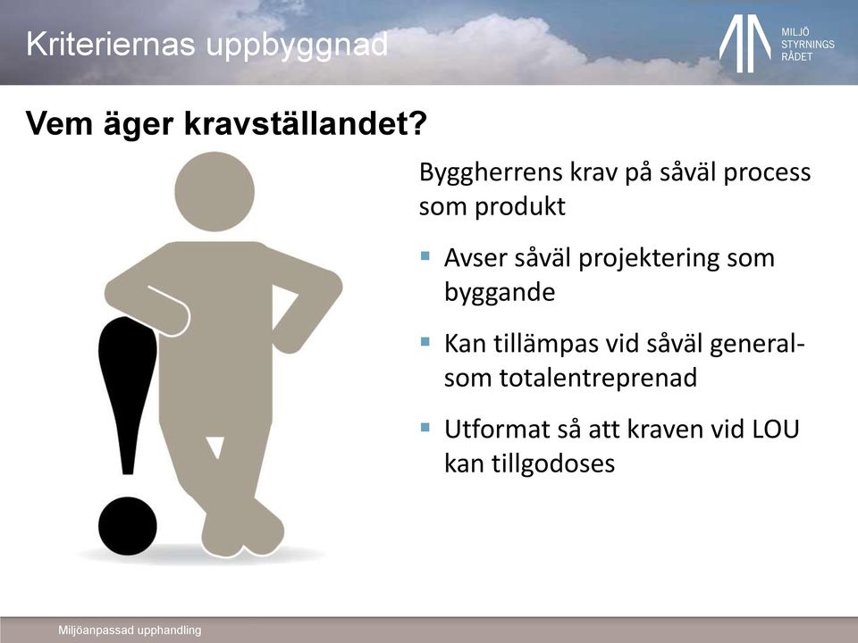 projektering som byggande Kan tillämpas vid såväl