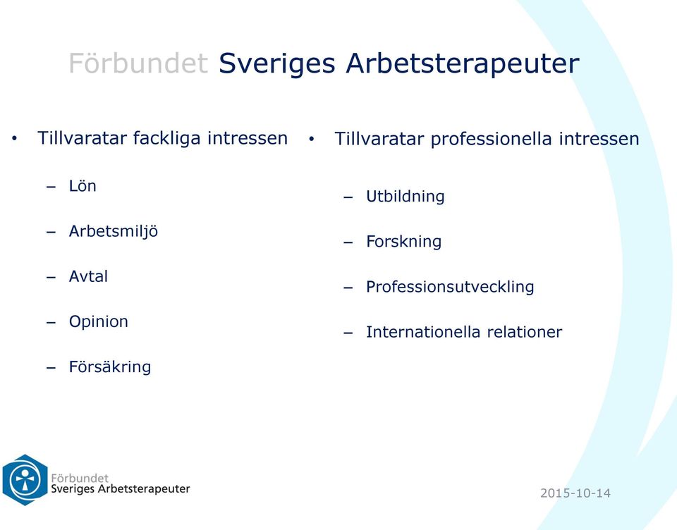 intressen Lön Arbetsmiljö Avtal Opinion Utbildning