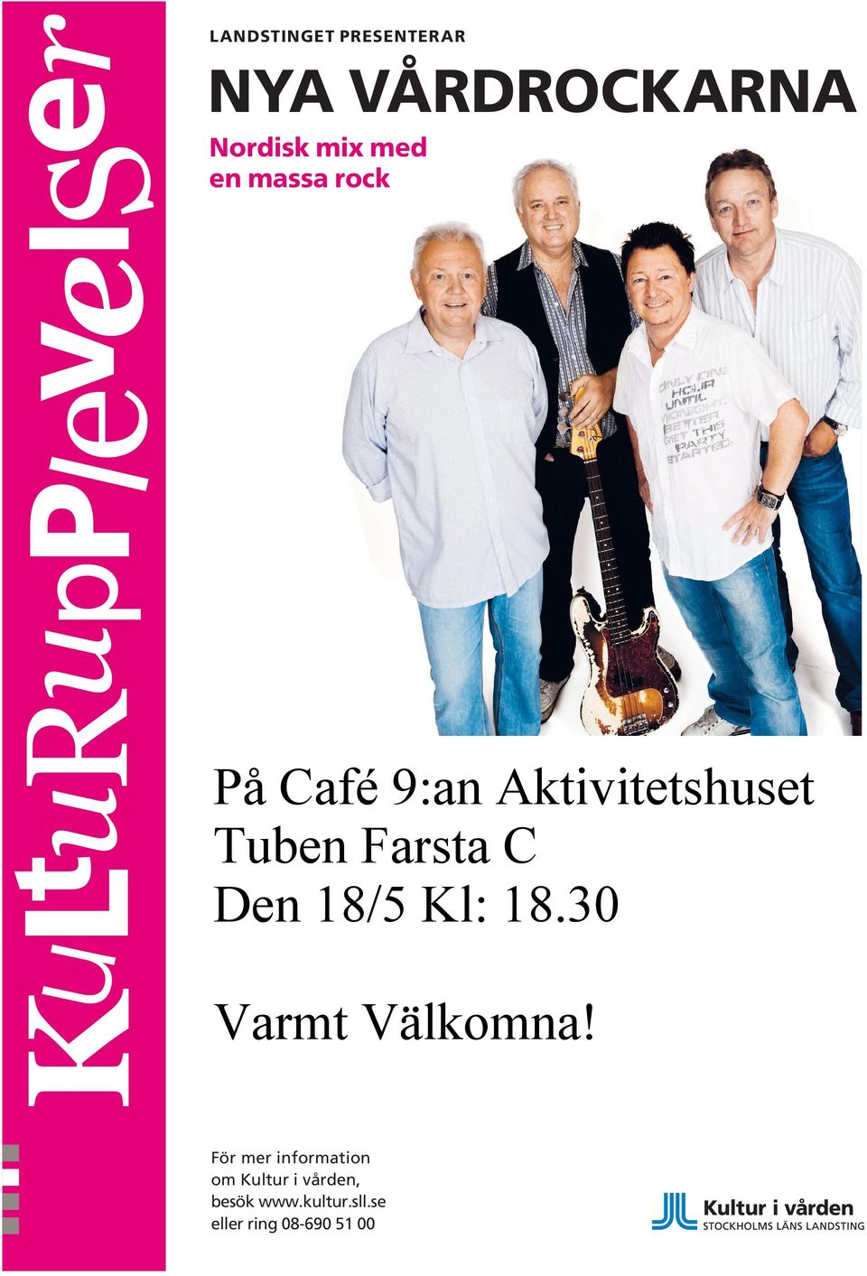 Aktivitetshuset Tuben Farsta C Den 18/5 Kl: 18.30 Varmt Välkomna!