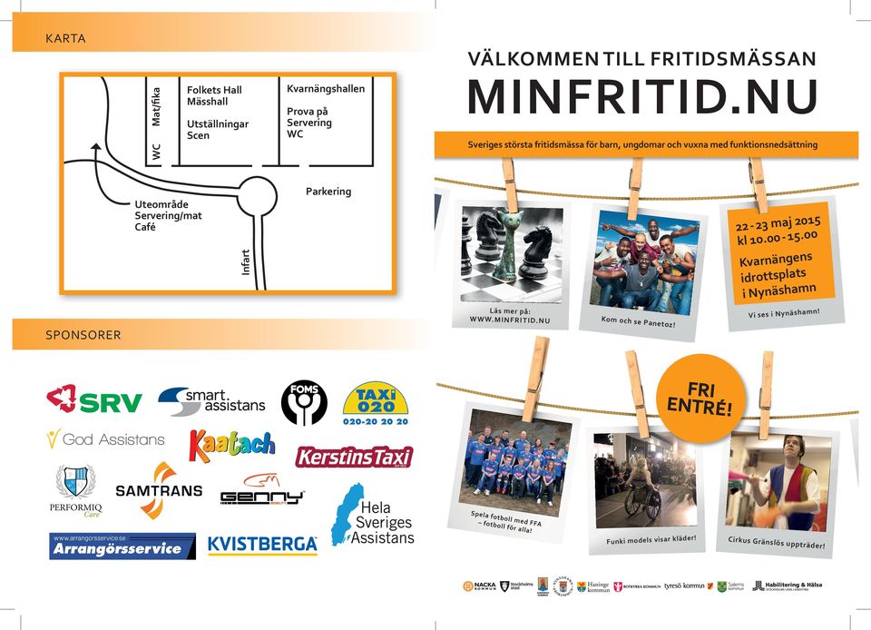 00 Kvarnängens idrottsplats i Nynäshamn Parkering Infart Uteområde Servering/mat Café 15 22-23 maj 20 0 kl 10.00-15.0 s Kvarnängen idrottsplats n i Nynäsham FRI ENTRÉ! Läs mer på: WWW.MINF RITID.