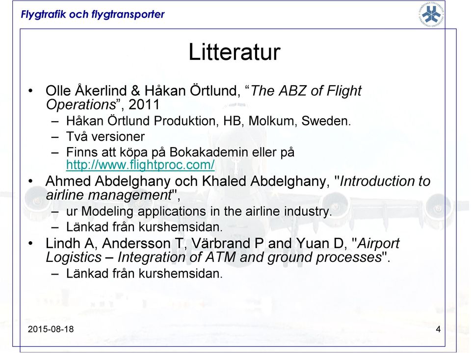 com/ Ahmed Abdelghany och Khaled Abdelghany, "Introduction to airline management", ur Modeling applications in the airline