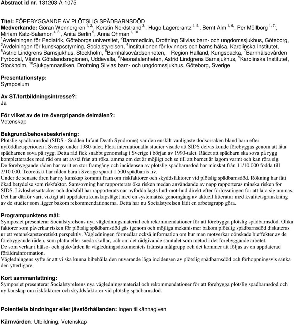 4, 8,, Anita Berlin 9 1, 10, Anna Öhman 1 Avdelningen för Pediatrik, Göteborgs universitet, 2 Barnmedicin, Drottning Silvias barn- och ungdomssjukhus, Göteborg, 3 Avdelningen för kunskapsstyrning,