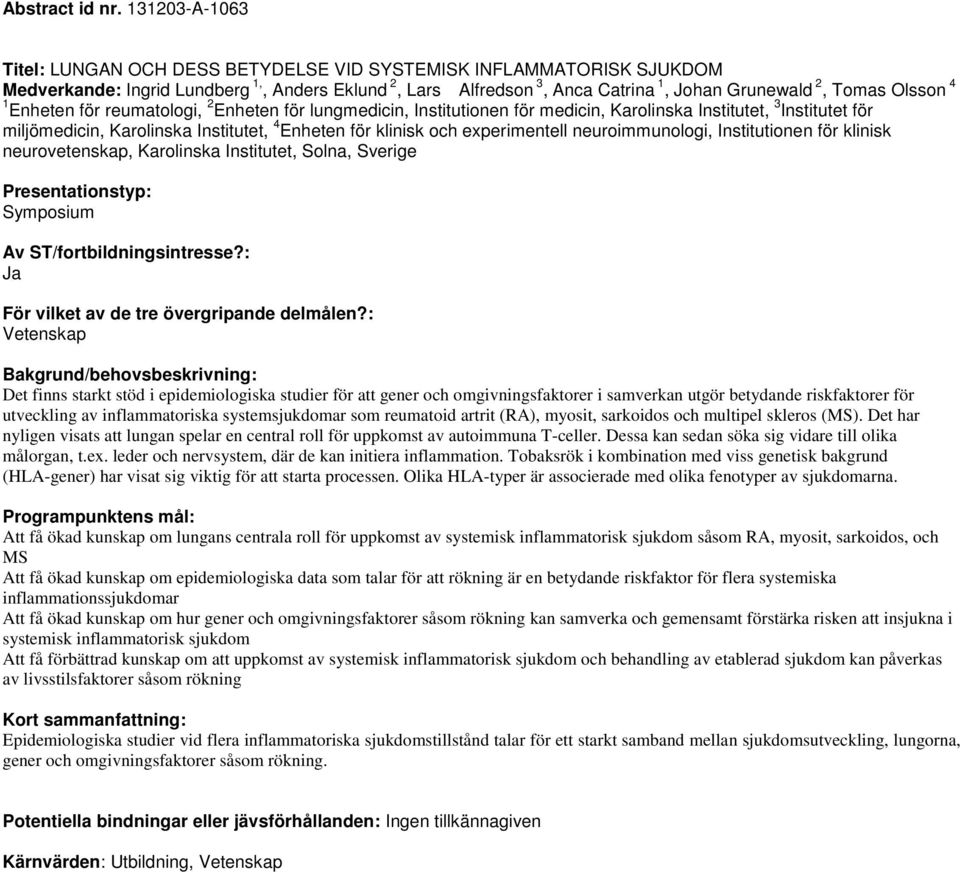 4 1 Enheten för reumatologi, 2 Enheten för lungmedicin, Institutionen för medicin, Karolinska Institutet, 3 Institutet för miljömedicin, Karolinska Institutet, 4 Enheten för klinisk och experimentell