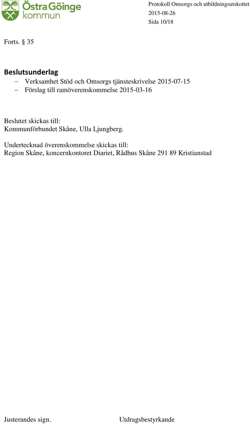 ramöverenskommelse 2015-03-16 Beslutet skickas till: Kommunförbundet