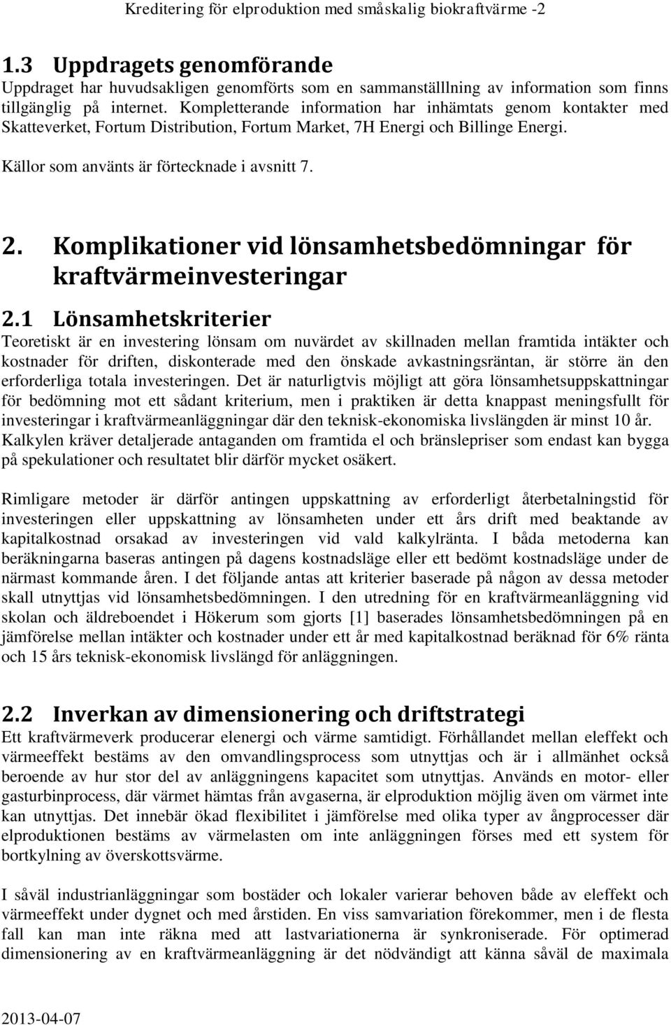 Komplikationer vid lönsamhetsbedömningar för kraftvärmeinvesteringar 2.