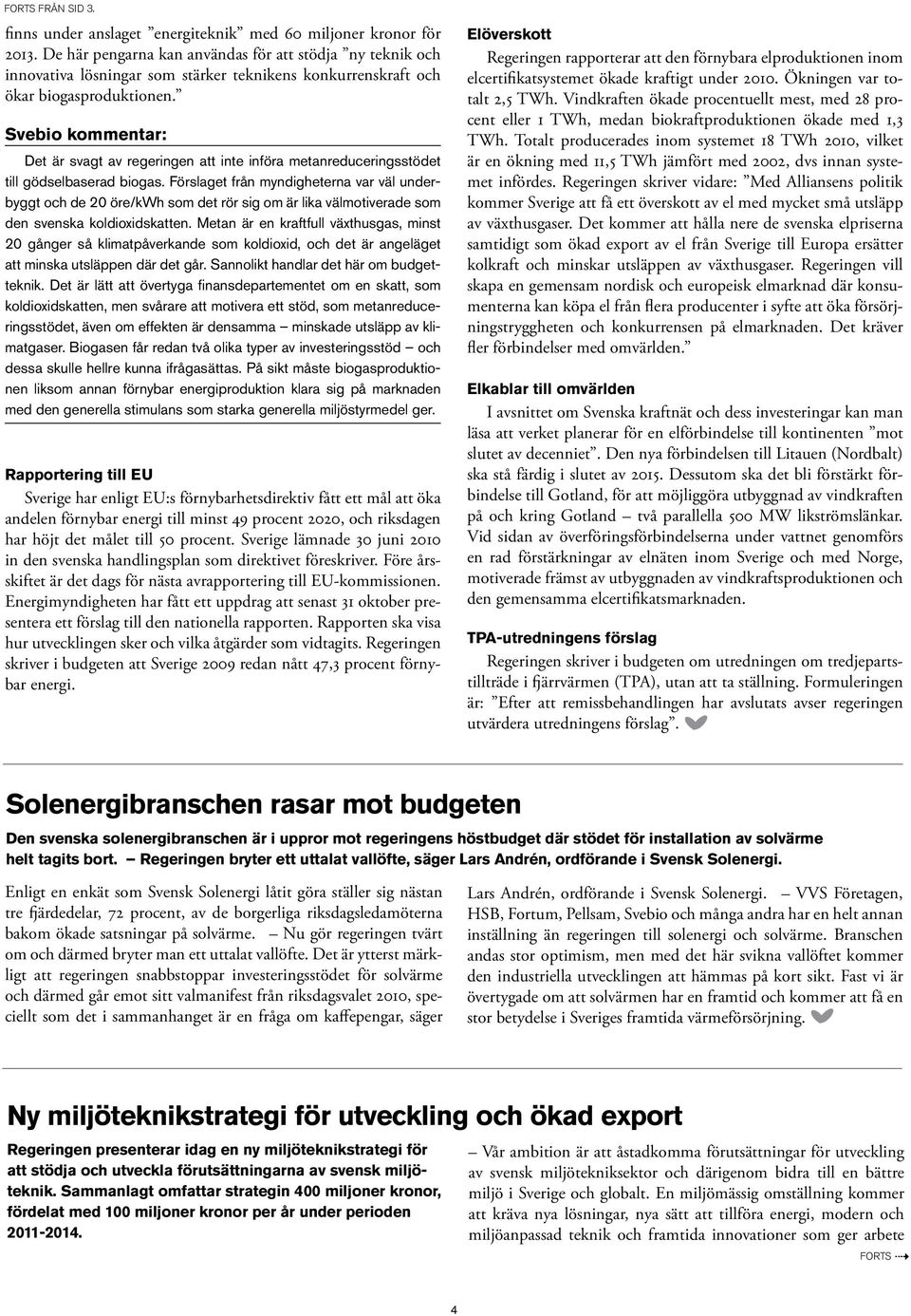 Svebio kommentar: Det är svagt av regeringen att inte införa metanreduceringsstödet till gödselbaserad biogas.