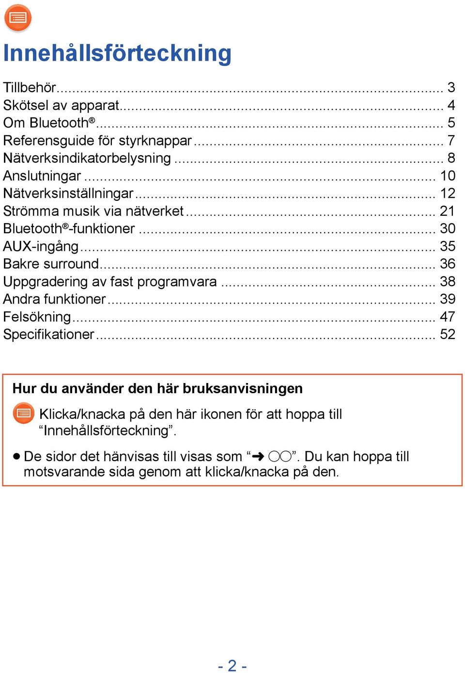 .. 36 Uppgradering av fast programvara... 38 Andra funktioner... 39 Felsökning... 47 Specifikationer.