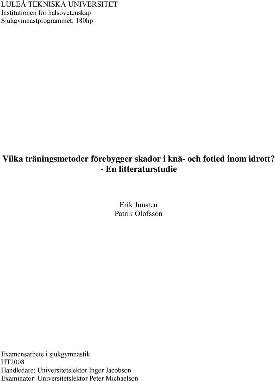 - En litteraturstudie Erik Junsten Patrik Olofsson Examensarbete i sjukgymnastik