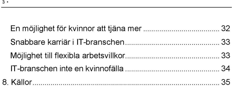 .. 33 Möjlighet till flexibla arbetsvillkor.