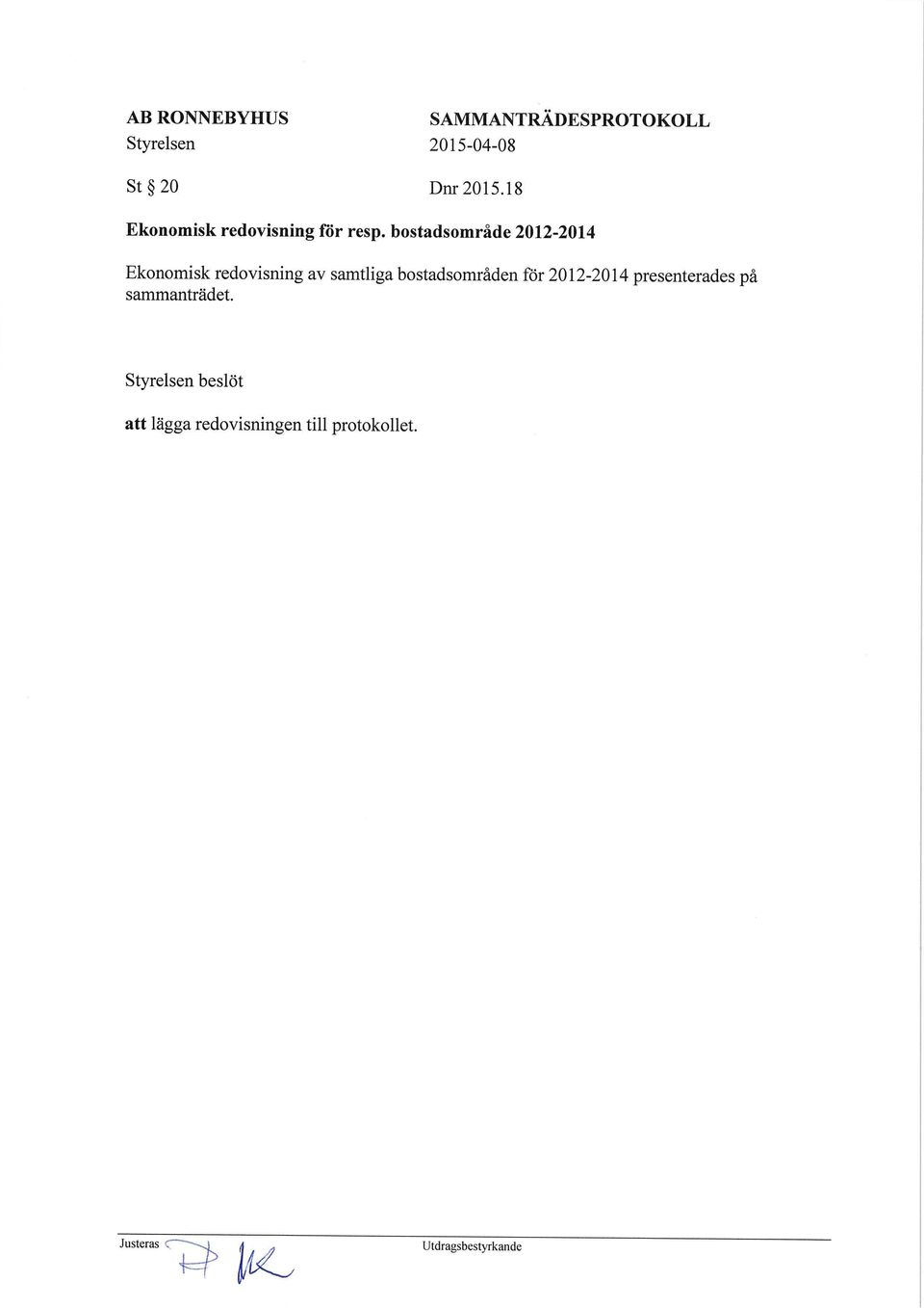 bostadsområde 2012-2014 Ekonomisk redovisning av samtliga