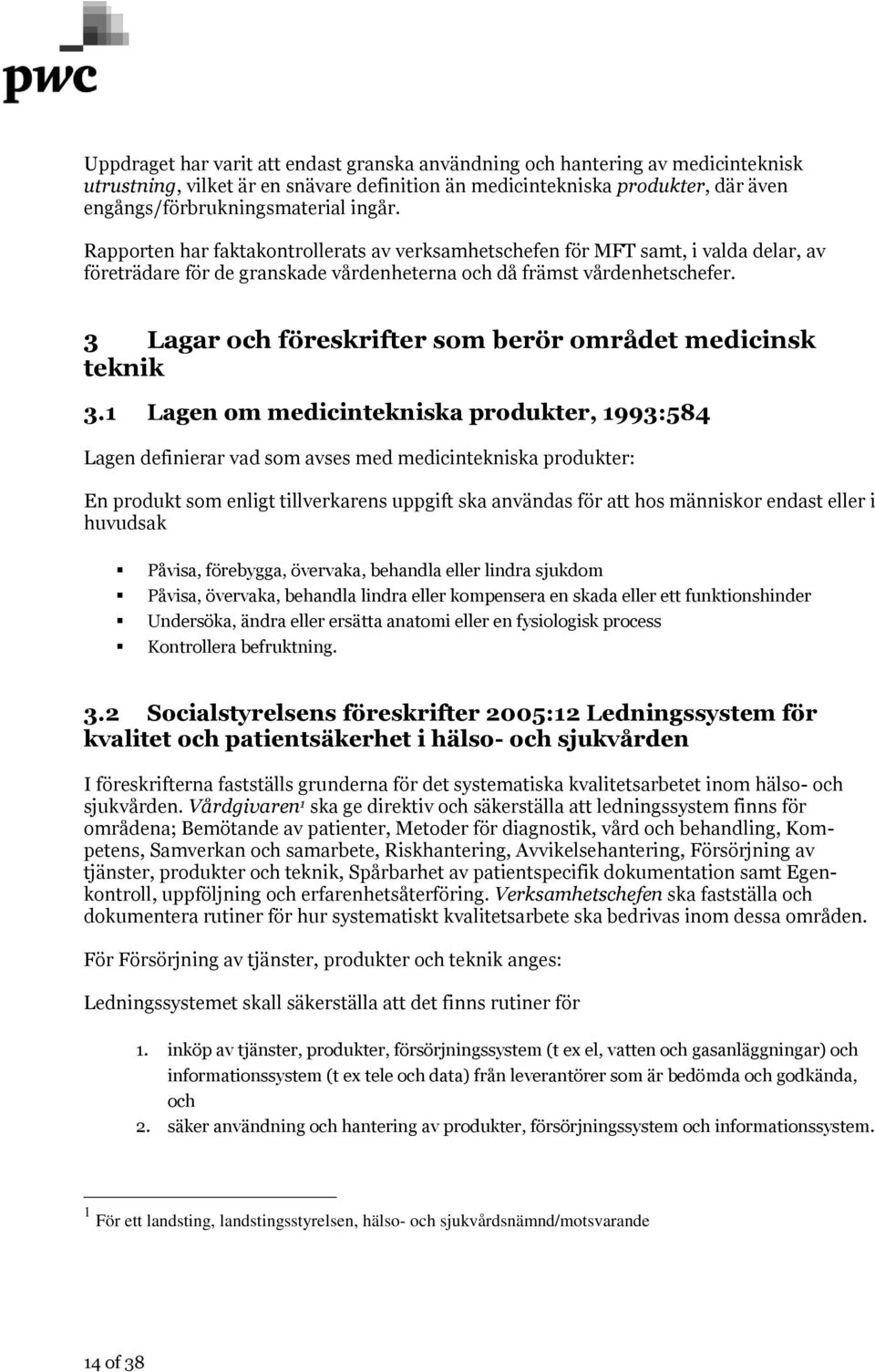 3 Lagar och föreskrifter som berör området medicinsk teknik 3.