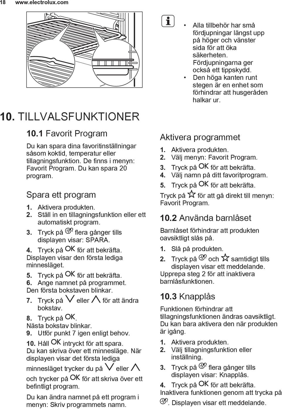 Tryck på för att bekräfta. Displayen visar den första lediga minnesläget. 5. Tryck på för att bekräfta. 6. Ange namnet på programmet. Den första bokstaven blinkar. 7.